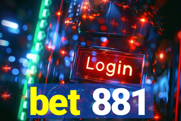 bet 881